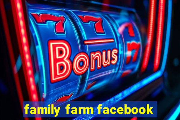 family farm facebook